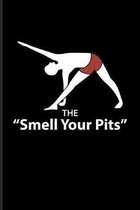 The ''Smell Your Pits'': Funny Yoga Poses Journal - Notebook For Funny Yoga Quotes, Yoga At Home, Yogi Lifestyle, Relaxation, Balance, Mindfuln