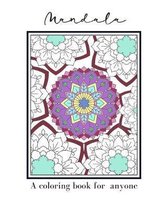 Mandala A Coloring Book For Anyone: Mandala Patterned Coloring Book To Relieve Stress Or For Relaxation