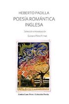 Heberto Padilla: POES�A ROM�NTICA INGLESA: Selecci�n e introducci�n Gustavo P�rez Firmat