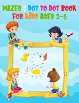 Mazes for kids Mazes & Dot To Dot Book for kids Ages 3-5