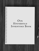 Our Household Inventory Book: Home Improvement, Property & Building Contents Claims Journal Pad -Document & Track Household Items & Contents Claims
