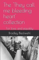 The 'They call me bleeding heart' collection