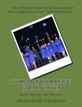 Today's College Graduates: Secret Recipe for Success