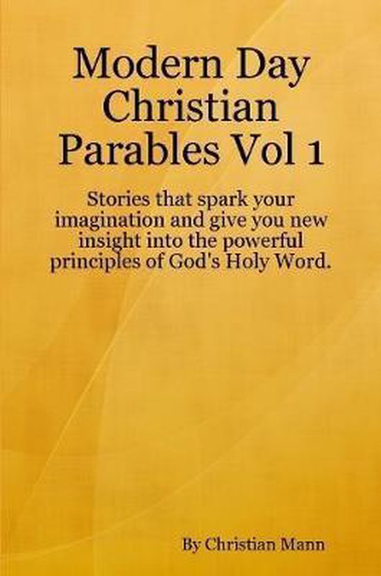 Modern Day Christian Parables Vol 1 | 9780359940240 | Christian Mann ...