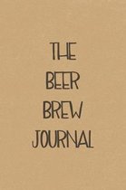 The Beer Brew Journal: Brewing Log Notebook and Recipe Keeper