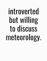 Introverted But Willing To Discuss Meteorology