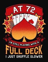 At 72 I'm Still Playing With A Full Deck I Just Shuffle Slower: Canasta Scoring Book