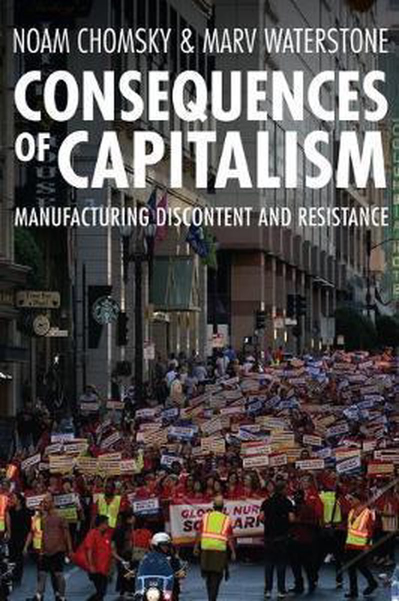 consequences of capitalism manufacturing discontent and resistance