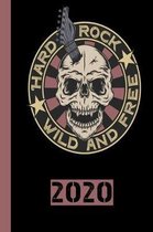 Hard Rock Wild And Free 2020: Calendar for 2020 with 53 pages. One page per week to meet important dates or concert dates for your favorite music ba