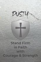 Dusty Stand Firm in Faith with Courage & Strength: Personalized Notebook for Men with Bibical Quote from 1 Corinthians 16:13