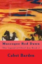 Muscogee Red Dawn: The legend of Chief Jim Book 2