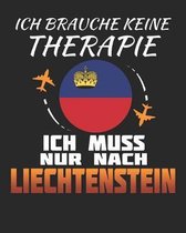 Ich Brauche Keine Therapie Ich Muss Nur Nach Liechtenstein: Liechtenstein Reisetagebuch mit Checklisten - Tagesplaner und vieles mehr- Liechtenstein R