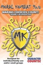 MORAL KOMBAT 9A/B Manual Designed for Individual/Family use and/or Small Groups