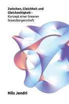 Zwischen, Gleichheit und Gleichzeitigkeit - Konzept einer linearen Staatsb�rgerschaft