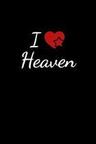 I love Heaven: Notebook / Journal / Diary - 6 x 9 inches (15,24 x 22,86 cm), 150 pages. For everyone who's in love with Heaven.