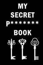 My Secret P******* Book: Internet Website Adress & Password Logbook Lockbook Remionder Organizer with over 300 Tabs from A - Z, 104 Pages, Size: 6  x 9  - Book To Protect Usernames, Internet 