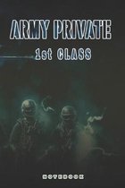 Army Private 1st Class Notebook: This Notebook is specially for a Army Private 1st Class. 120 pages with dot lines. Unique Notebook for all Soldiers o