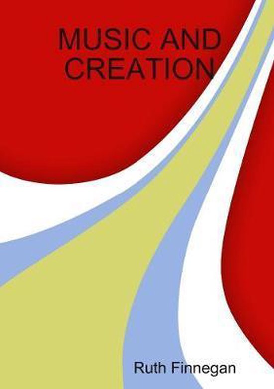 MUSIC AND CREATION, Ruth Finnegan 9780244533007 Boeken
