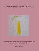In the Figure of Divine Substance