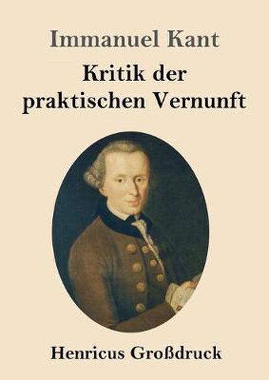 Kritik der praktischen Vernunft (Grossdruck) 9783847829171