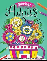 Marker Coloring books for adults: Flower Zentangle Stress-relief Coloring Book For Adults and Grown-ups