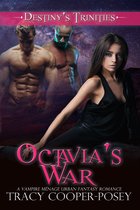 Destiny's Trinities 6 - Octavia's War
