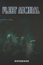 Fleet Admiral Notebook: This Notebook is specially for a Fleet Admiral. 120 pages with dot lines. Unique Notebook for all Soldiers or Vererans