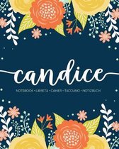 Candice: Notebook - Libreta - Cahier - Taccuino - Notizbuch: 110 pages paginas seiten pagine: Modern Florals First Name Noteboo