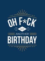 Oh F*ck Not Another Birthday