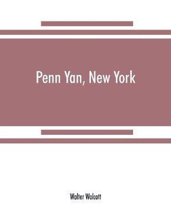 Penn Yan, New York, Walter Wolcott 9789353869854 Boeken