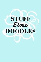 Stuff Esme Doodles: Personalized Teal Doodle Sketchbook (6 x 9 inch) with 110 blank dot grid pages inside.