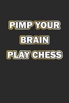 Pimp Your Brain Play Chess: Notizbuch, Notizheft, Notizblock - Geschenk-Idee f�r Schach Spieler- Karo - A5 - 120 Seiten