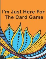 Im Just Here For The Card Game: Gifts for Nurses: Original and Fun Coloring Book with Funny Quotes and Messages for Hospital Staff