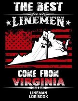 The Best Linemen Come From Virginia Lineman Log Book: Great Logbook Gifts For Electrical Engineer, Lineman And Electrician, 8.5 X 11, 120 Pages White