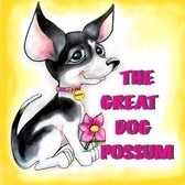 The Great Dog Possum