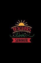 Teachers Love Summer: Love Begins Here - Self Care Journal for Women