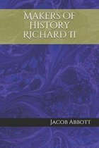 Makers of History Richard II