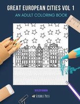 Great European Cities Vol 1: AN ADULT COLORING BOOK: Amsterdam, Budapest, Madrid, Florence & Brussels - 5 Books In 1