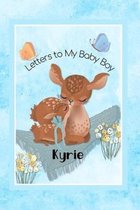 Kyrie Letters to My Baby Boy: Personalized Baby Journal