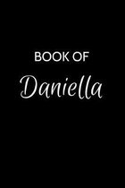 Book of Daniella: A Gratitude Journal Notebook for Women or Girls with the name Daniella - Beautiful Elegant Bold & Personalized - An Ap