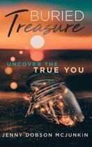 Buried Treasure: Uncovering The True You