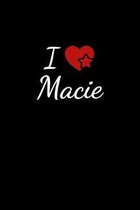 I love Macie: Notebook / Journal / Diary - 6 x 9 inches (15,24 x 22,86 cm), 150 pages. For everyone who's in love with Macie.
