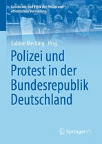 Geschichte und Ethik der Polizei und öffentlichen Verwaltung - Polizei und Protest in der Bundesrepublik Deutschland