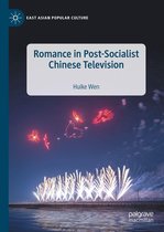 East Asian Popular Culture - Romance in Post-Socialist Chinese Television