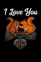I Love You: Cute Squirrel Couple Notebook