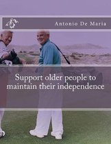 Support older people to maintain their independence