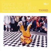 Dance To The Drummers Beat Vol. 1 (Block Party Jams And Breakbeats From The Tk Disco Vaults)