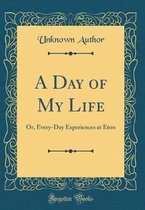 A Day of My Life