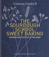 The Sourdough School Sweet Baking Nourishing the gut the mind