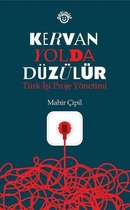 Kervan Yolda Düzülür-Türk İşi Proje Yönetimi